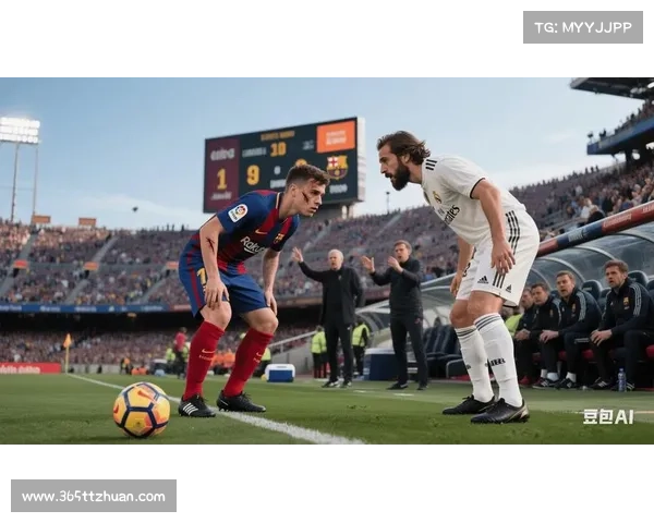 巴萨皇马巅峰对决背后胜利奥秘全面深度解析战术与心态启示录篇 巴萨皇马巅峰对决背后胜利奥秘全面深度解析战术与心态启示录篇